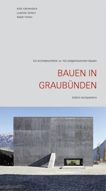 Cover: 9783909928231 | Bauen in Graubünden | Ralph Feiner | Taschenbuch | 240 S. | Deutsch