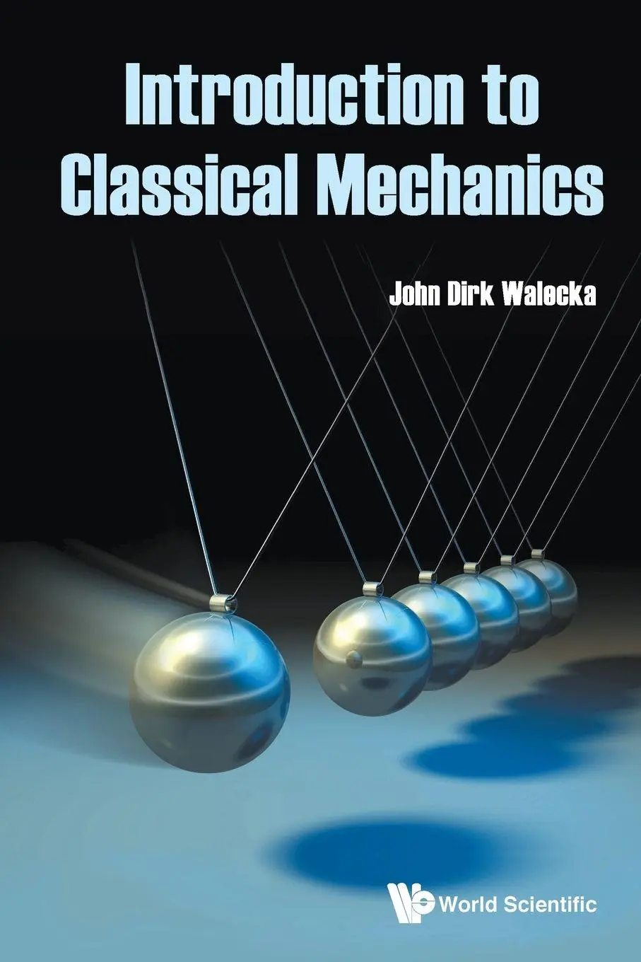 Cover: 9789811218231 | INTRODUCTION TO CLASSICAL MECHANICS | Walecka John Dirk | Taschenbuch