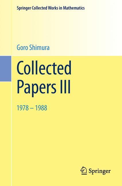 Bild: 9781493918331 | Collected Papers III | 1978-1988 | Goro Shimura | Taschenbuch | xiv