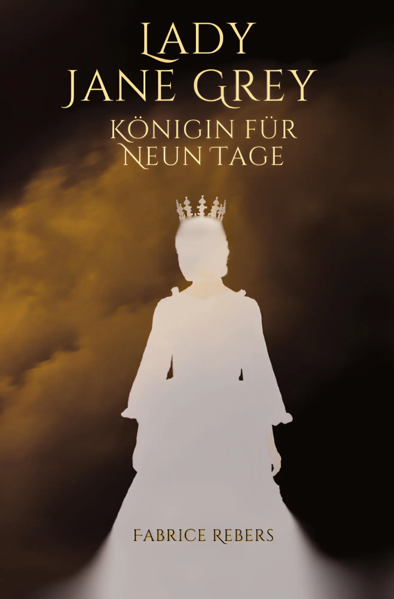 Cover: 9783384368331 | Lady Jane Grey | Königin für neun Tage | Fabrice Rebers | Taschenbuch Cover: 9783384368331 | Lady Jane Grey | Königin für neun Tage | Fabrice Rebers | Taschenbuch