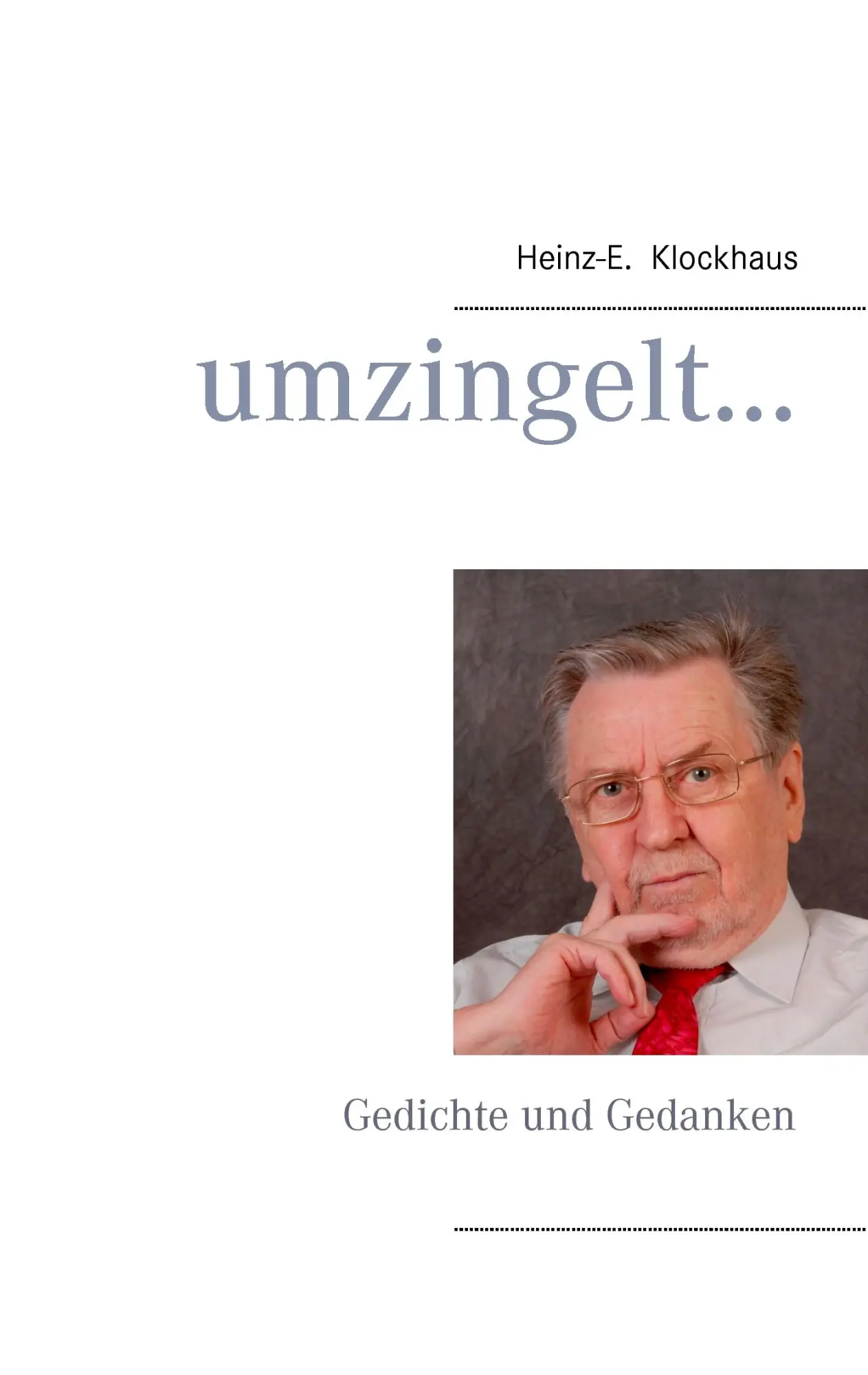 umzingelt ...: Gedichte und Gedanken