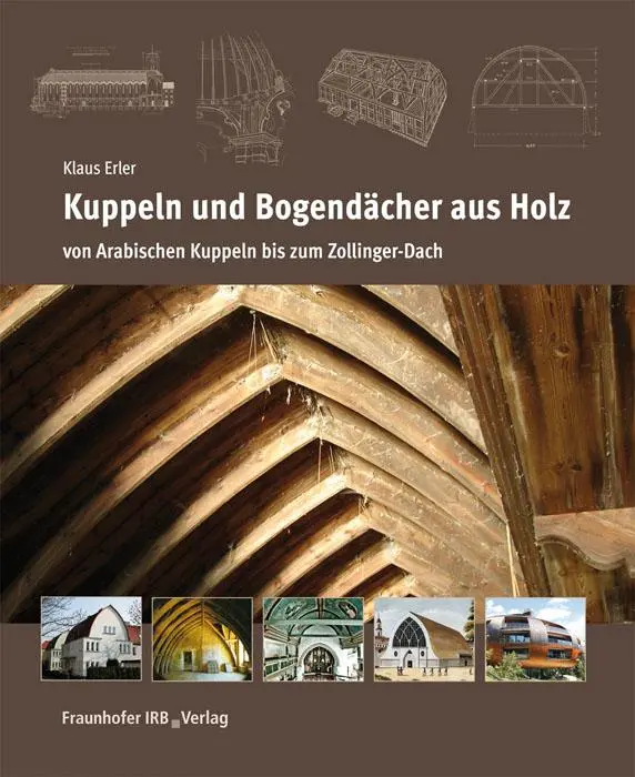 Cover: 9783816788331 | Kuppeln und Bogendächer aus Holz | Klaus Erler | Buch | 358 S. | 2013