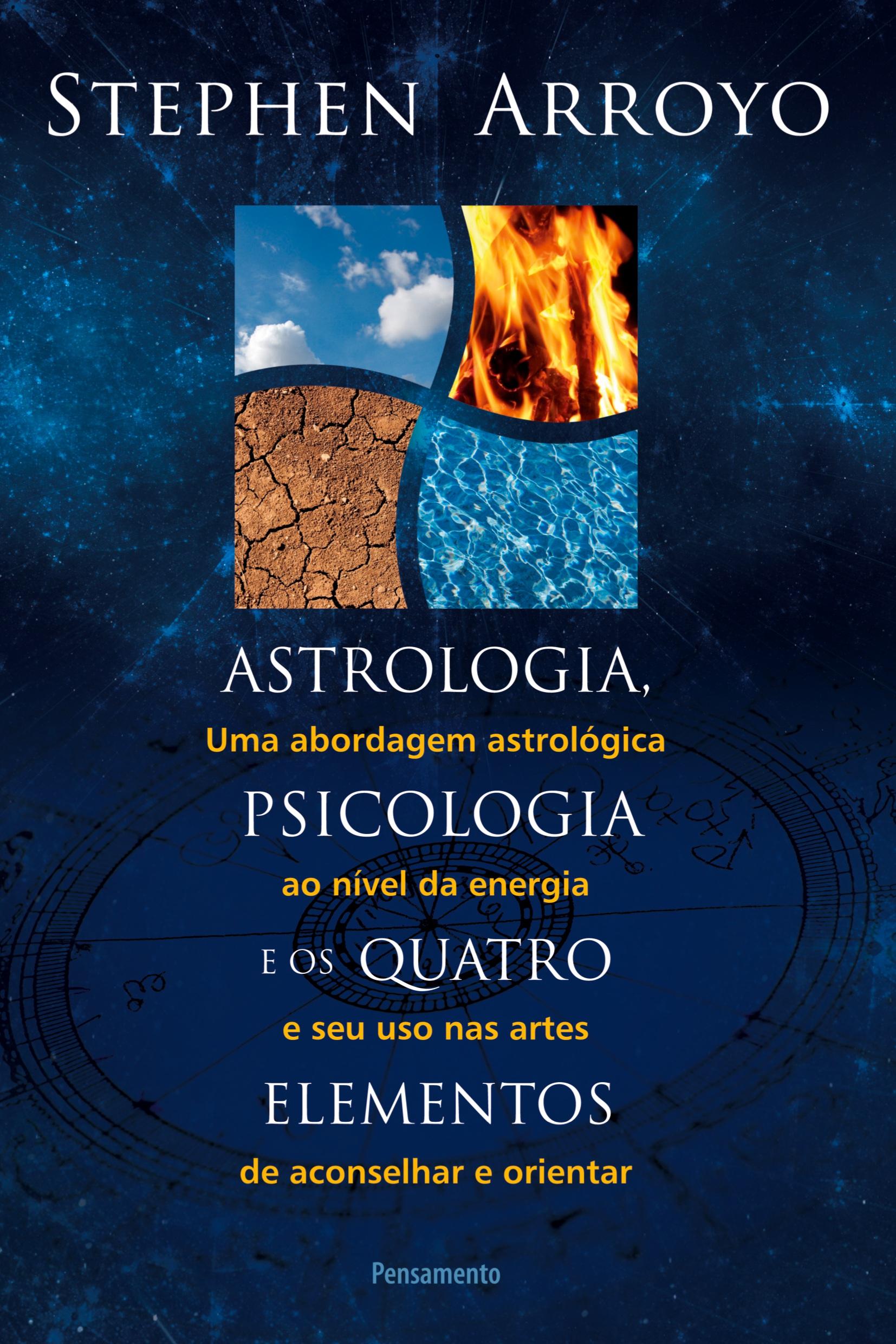 Cover: 9788531518331 | Astrologia, Psicologia e os Quatro Elementos | Stephen Arroyo | Buch