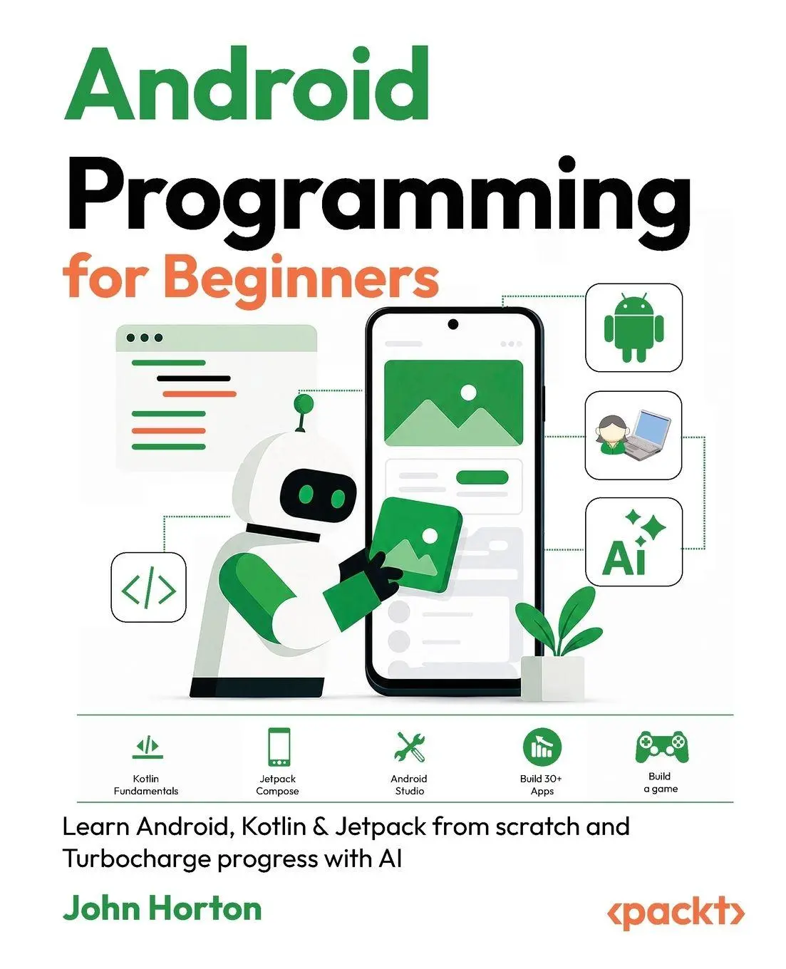 Cover: 9781806698431 | Android Programming for Beginners - Fourth Edition | John Horton