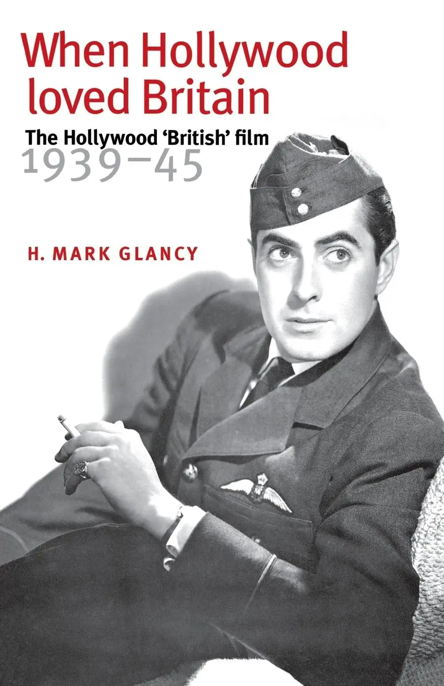 Cover: 9780719048531 | When Hollywood loved Britain | The Hollywood 'British' film 1939-45