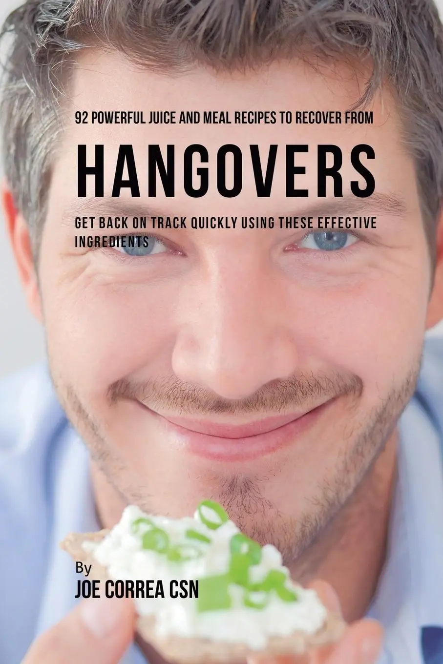 Cover: 9781635318531 | 92 Powerful Juice and Meal Recipes to Recover From Hangovers | Correa