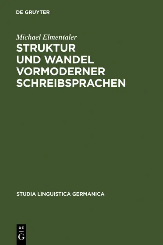 Cover: 9783110178531 | Struktur und Wandel vormoderner Schreibsprachen | Michael Elmentaler