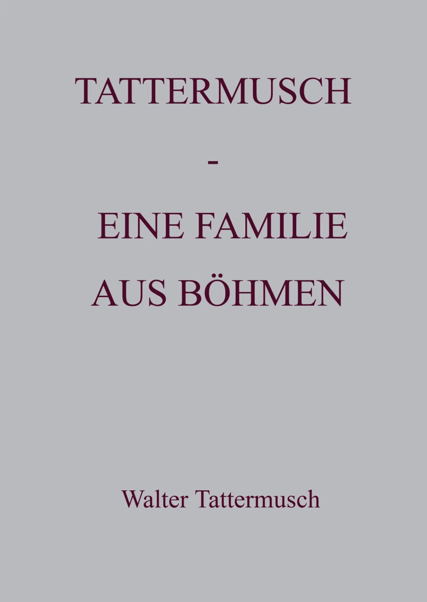 Cover: 9789403618531 | Tattermusch - eine Familie aus Böhmen | Walter Tattermusch | Buch