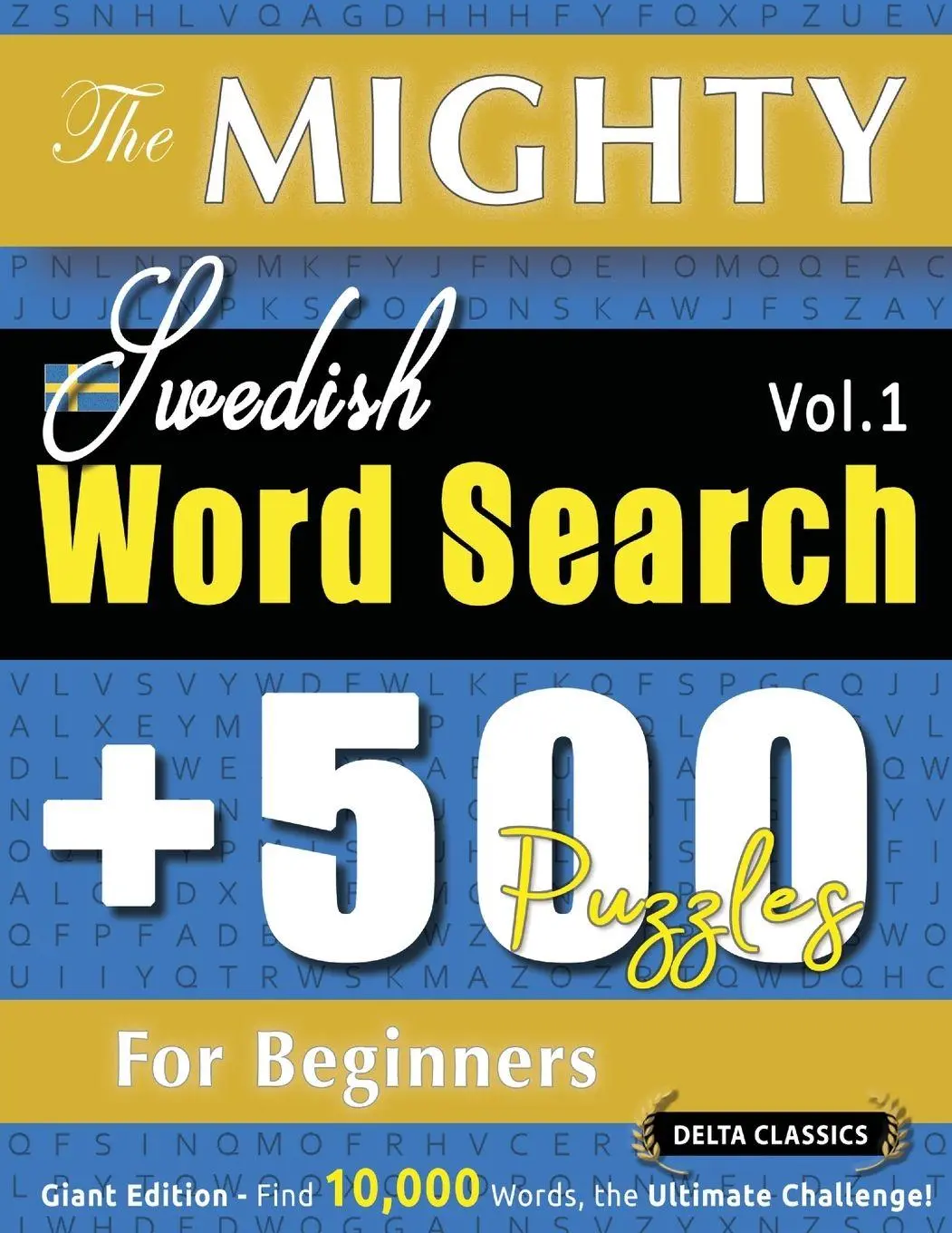 Cover: 9798349048531 | THE MIGHTY SWEDISH WORD SEARCH - 500 PUZZLES FOR BEGINNERS - DELTA...