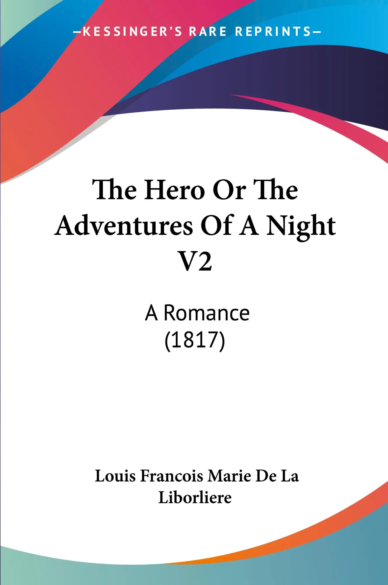 Cover: 9781120888631 | The Hero Or The Adventures Of A Night V2 | A Romance (1817) | Buch