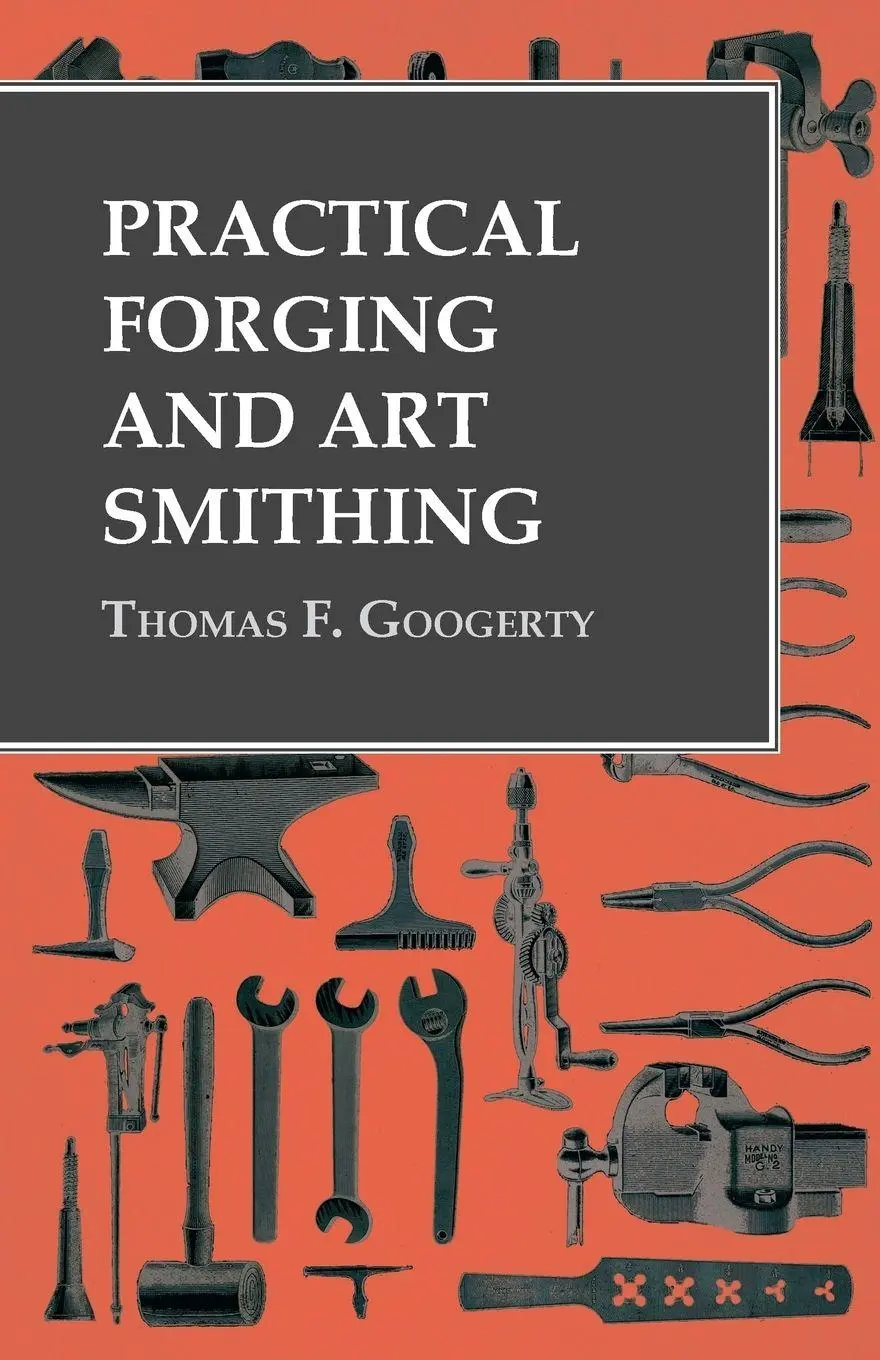 Cover: 9781473328631 | Practical Forging and Art Smithing | Thomas F. Googerty | Taschenbuch