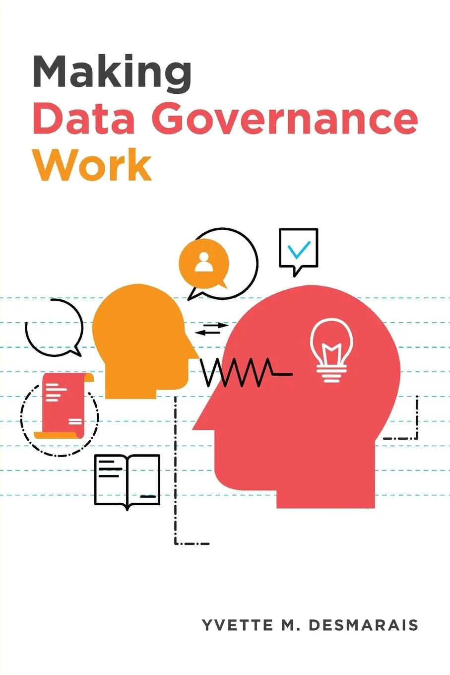 Cover: 9781634628631 | Making Data Governance Work | Yvette M. Desmarais | Taschenbuch | 2025