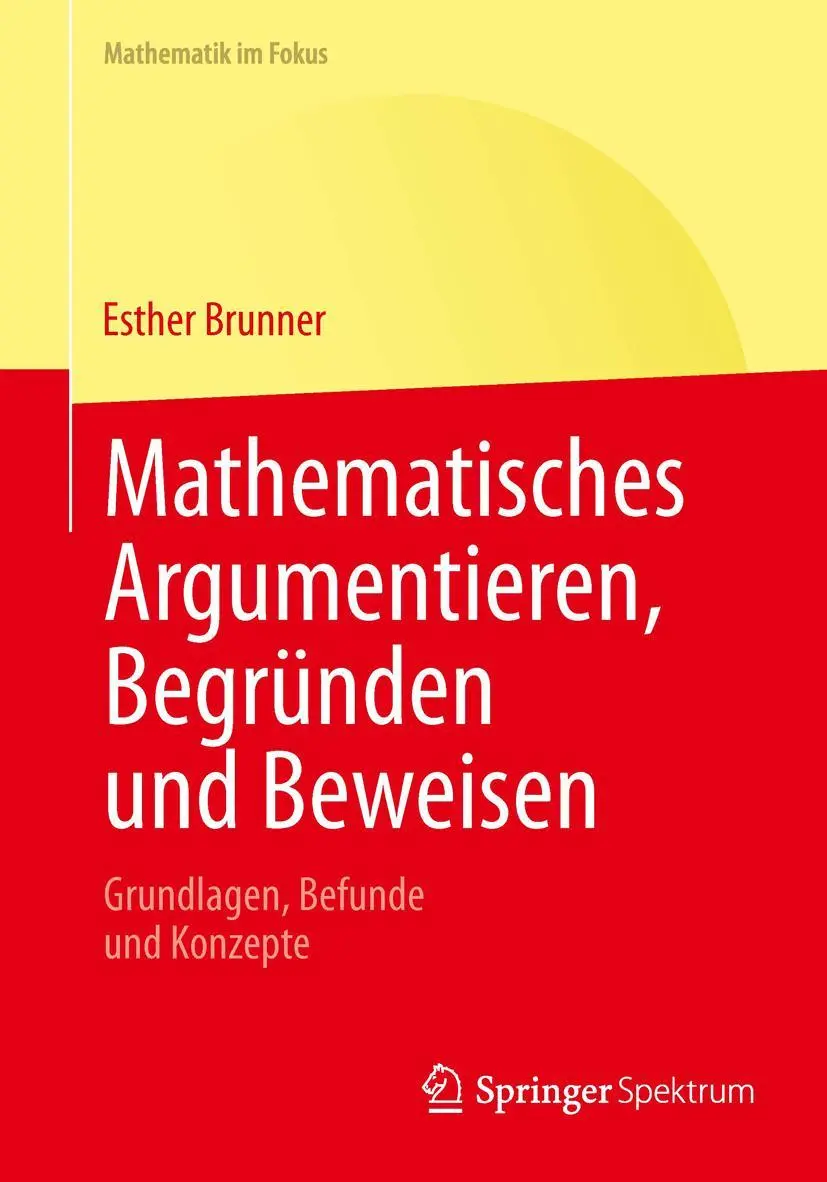 Cover: 9783642418631 | Mathematisches Argumentieren, Begründen und Beweisen | Esther Brunner