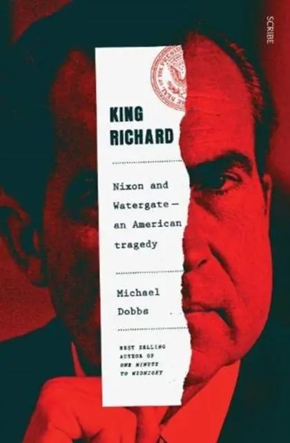 Cover: 9781913348731 | King Richard | Nixon and Watergate: an American tragedy | Dobbs | Buch