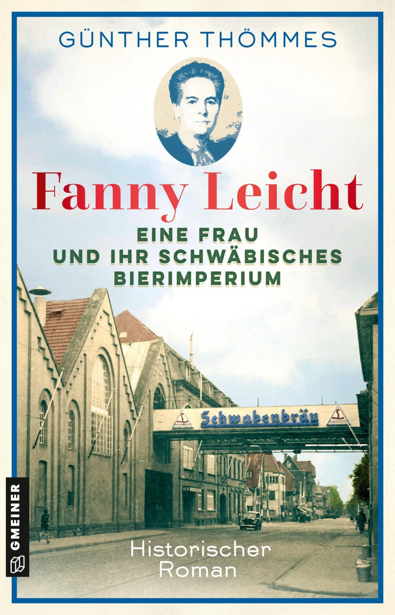 Cover: 9783839208731 | Fanny Leicht - Eine Frau und ihr schwäbisches Bierimperium | Thömmes
