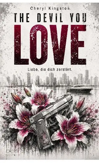 Cover: 9783864958731 | The Devil You Love - Liebe, die dich zerstört | Cheryl Kingston | Buch