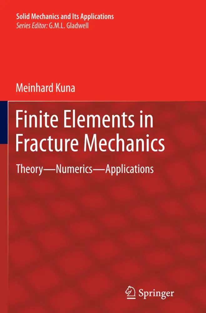 Cover: 9789400798731 | Finite Elements in Fracture Mechanics | Meinhard Kuna | Taschenbuch