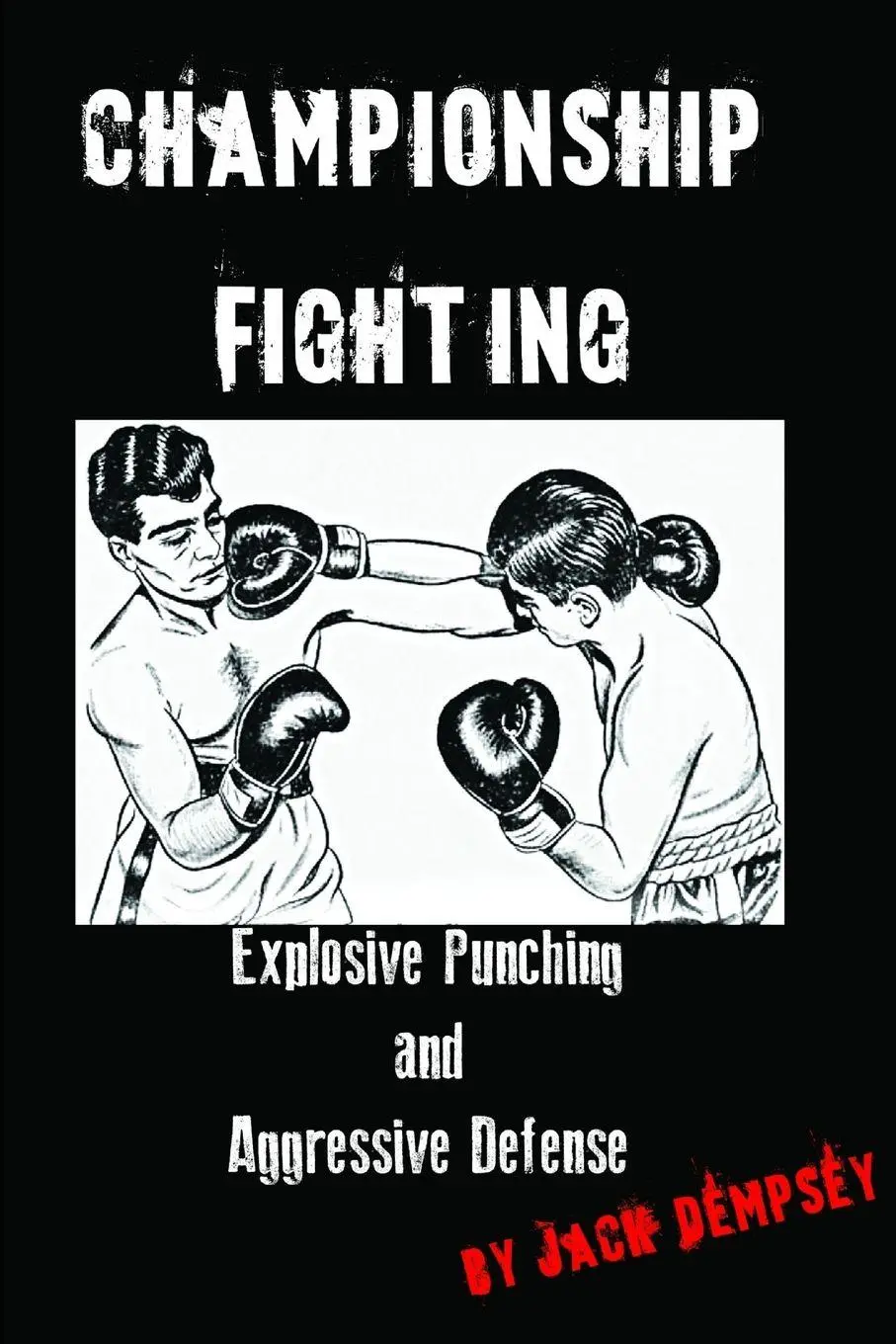 Cover: 9781304628831 | Championship Fighting | Jack Dempsey | Taschenbuch | Englisch | 2013 Cover: 9781304628831 | Championship Fighting | Jack Dempsey | Taschenbuch | Englisch | 2013
