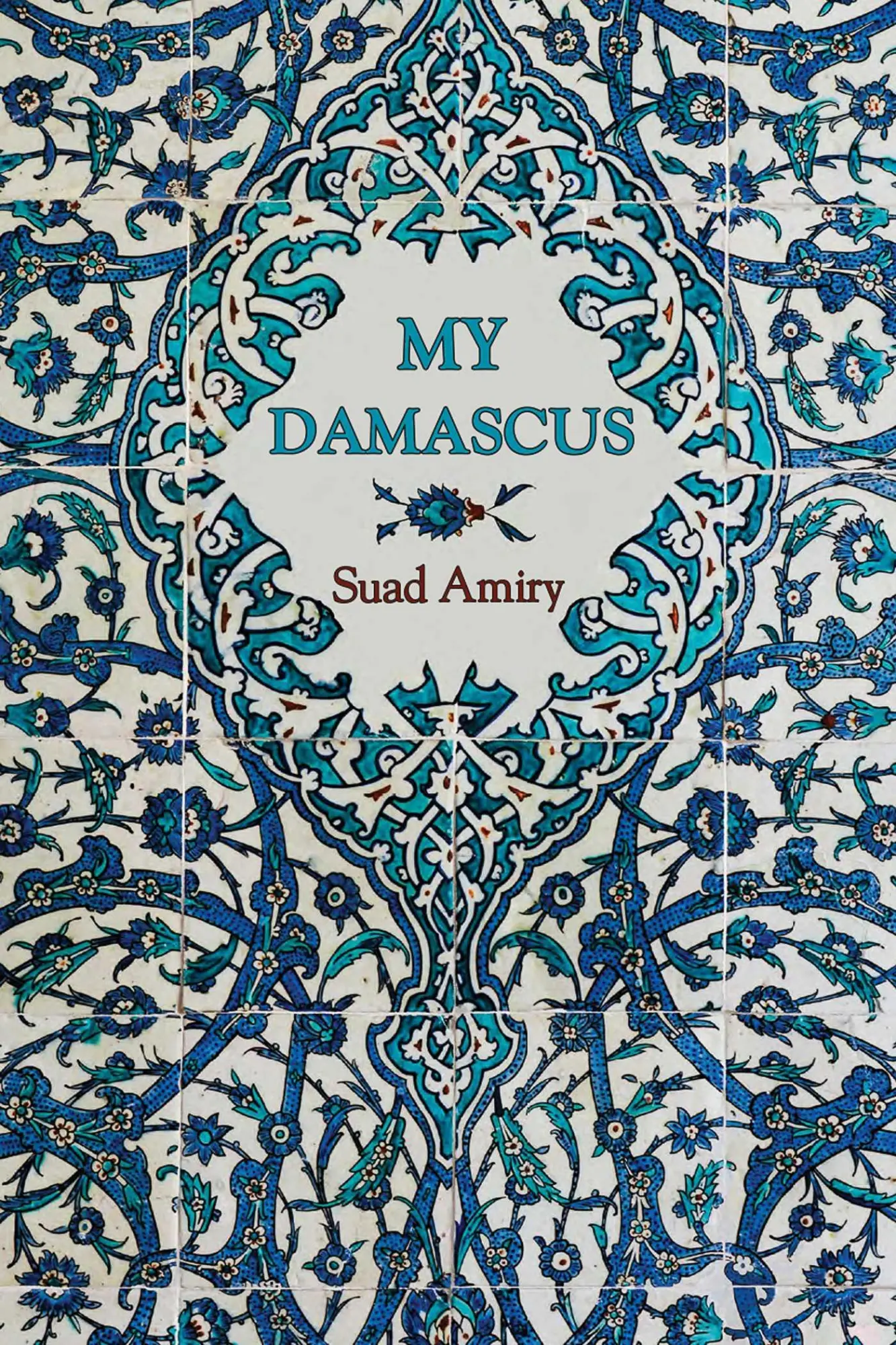 Cover: 9781623718831 | My Damascus | Suad Amiry | Taschenbuch | Kartoniert / Broschiert