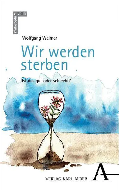Cover: 9783495988831 | Wir werden sterben | Ist das gut oder schlecht? | Weimer | Taschenbuch