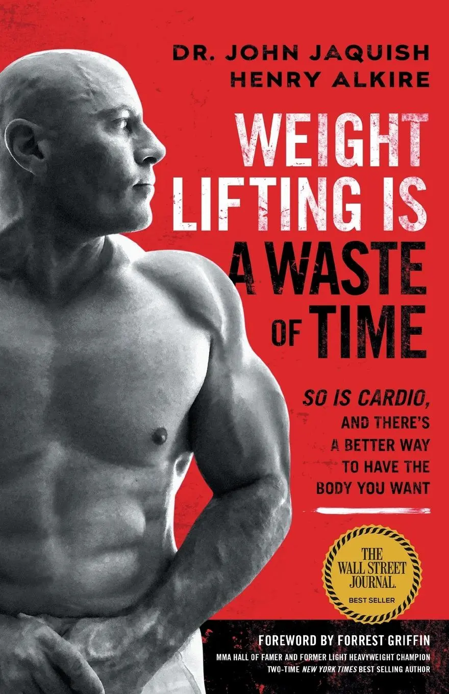 Cover: 9781544508931 | Weight Lifting Is a Waste of Time | John Jaquish (u. a.) | Taschenbuch