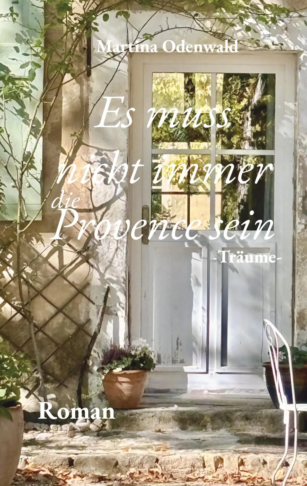 Cover: 9783695718931 | Es muss nicht immer die Provence sein | Träume | Martina Odenwald