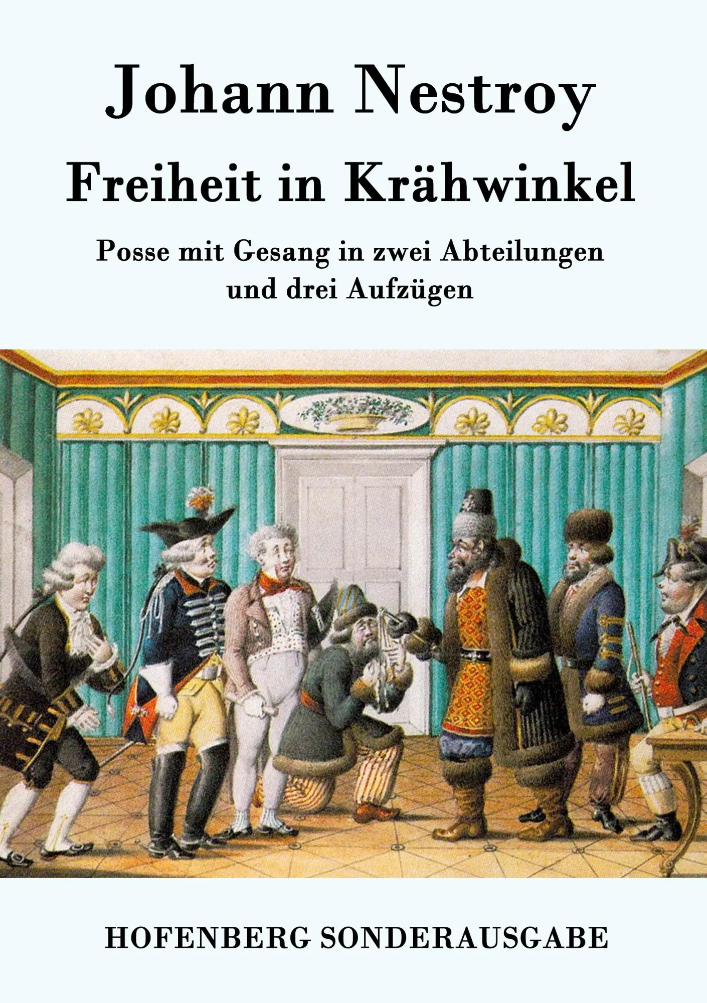 Cover: 9783843078931 | Freiheit in Krähwinkel | Johann Nestroy | Taschenbuch | 68 S. | 2015