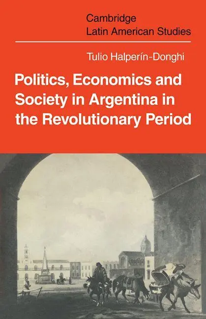 Cover: 9780521109031 | Politics Economics and Society in Argentina in the Revolutionary...