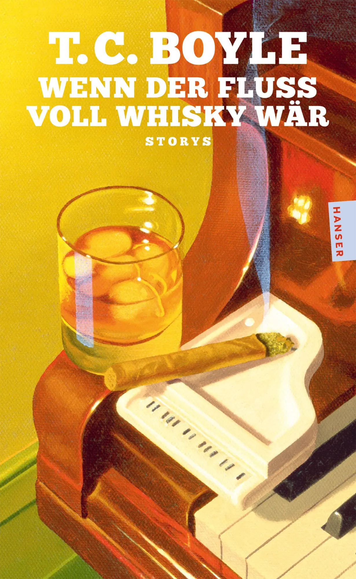 Cover: 9783446289031 | Wenn der Fluss voll Whisky wär | Storys | T. C. Boyle | Taschenbuch