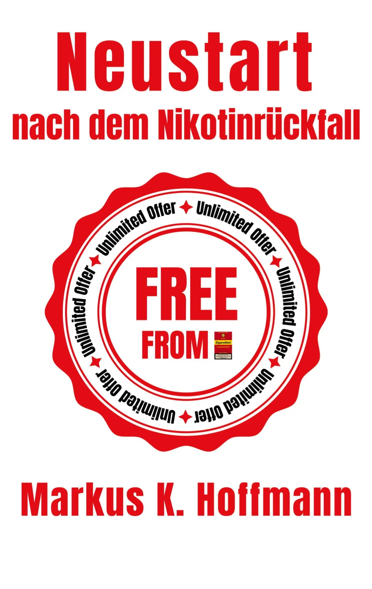 Cover: 9783769339031 | Neustart nach dem Nikotinrückfall | Markus K. Hoffmann | Taschenbuch