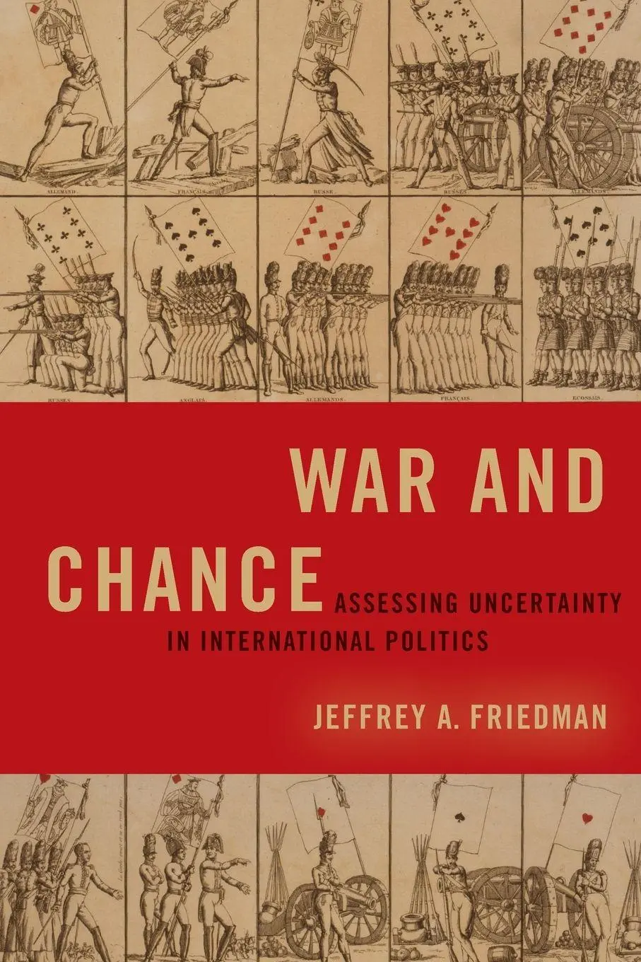 Cover: 9780197619131 | War and Chance | Assessing Uncertainty in International Politics