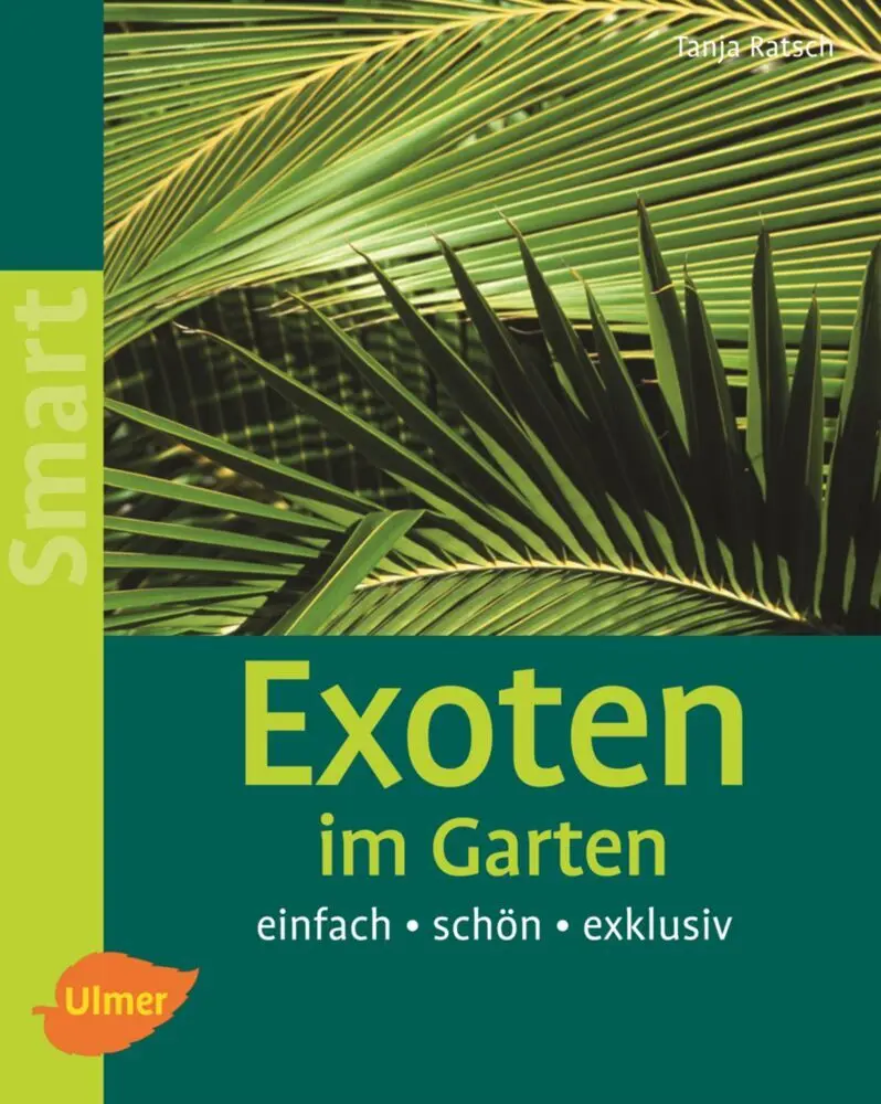Cover: 9783800149131 | Exoten im Garten | Einfach, schön, exklusiv | Tanja Ratsch | Buch