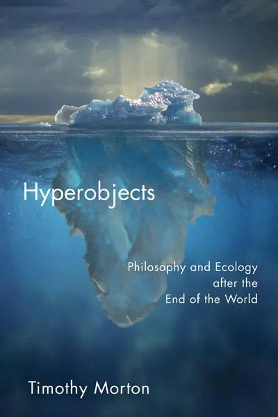 Cover: 9780816689231 | Hyperobjects | Philosophy and Ecology after the End of the World
