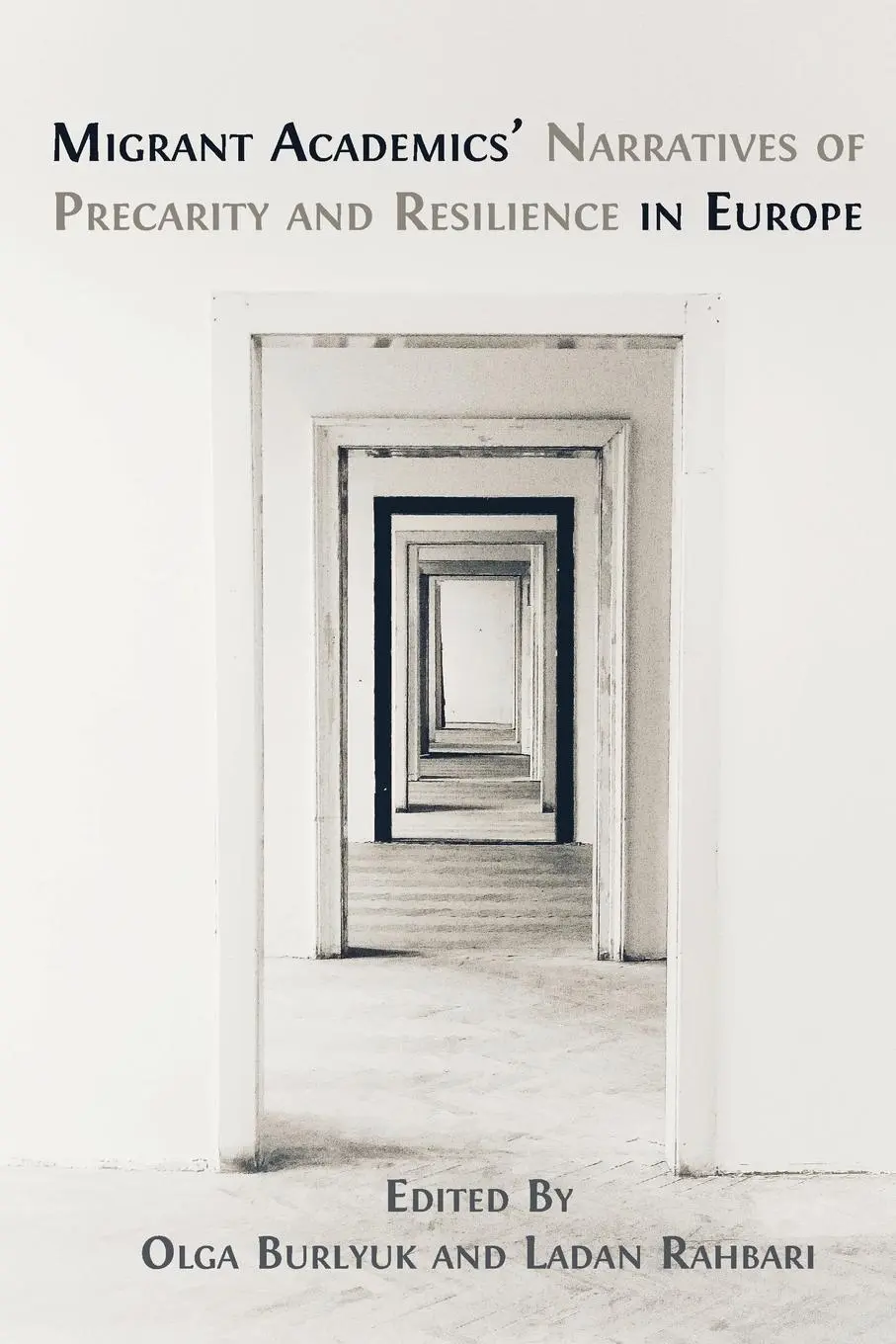 Cover: 9781800649231 | Migrant Academics' Narratives of Precarity and Resilience in Europe