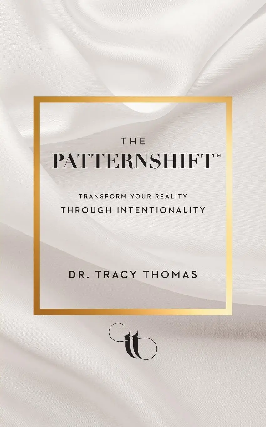 Cover: 9781544539331 | The PatternShift (TM) | Transform Your Reality Through Intentionality