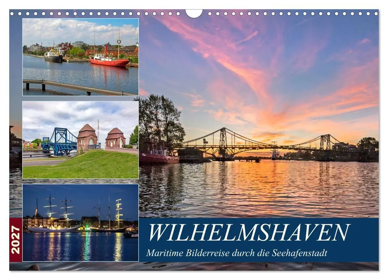 Cover: 9783569709331 | Wilhelmshaven, maritime Bilderreise (Wandkalender 2027 DIN A3...