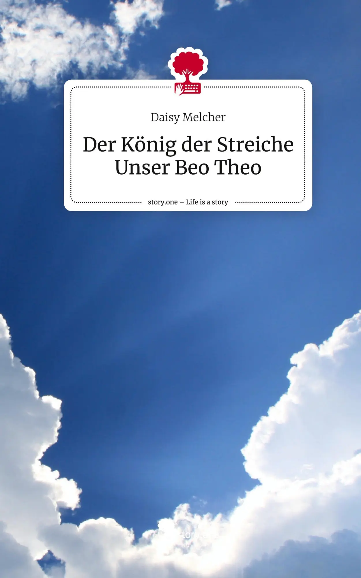 Cover: 9783711579331 | Der König der Streiche Unser Beo Theo. Life is a Story - story.one