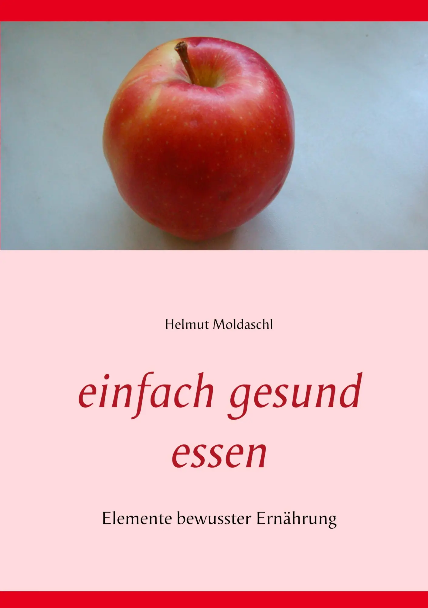 Einfach gesund essen: Elemente bewusster Ernährung