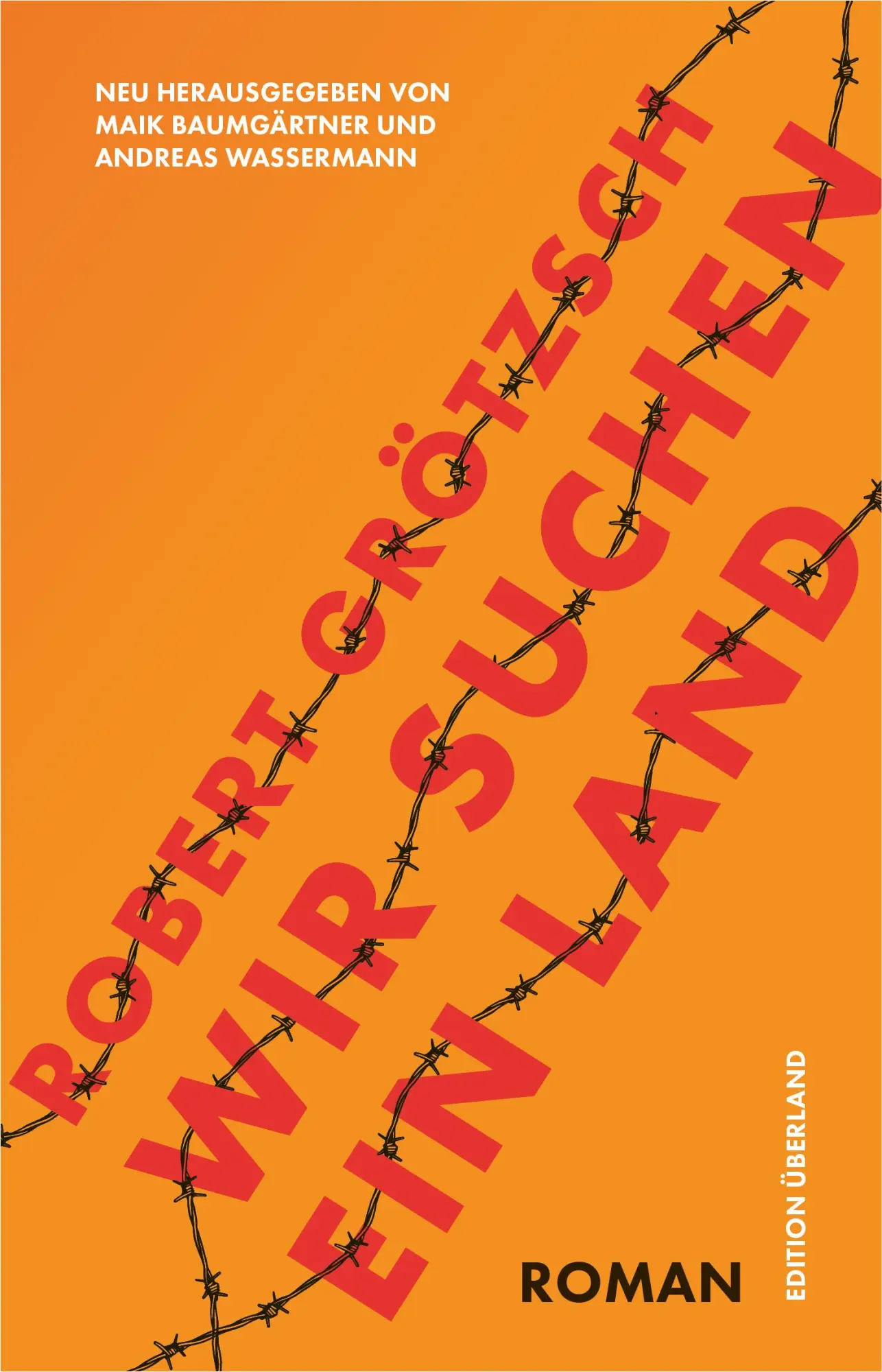 Cover: 9783948049331 | Wir suchen ein Land | Roman einer Emigration | Robert Grötzsch | Buch