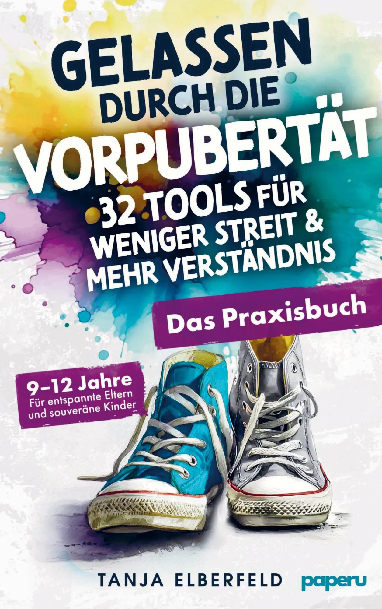 Cover: 9783911099431 | Gelassen durch die Vorpubertät - 32 Tools für weniger Streit &amp; mehr...