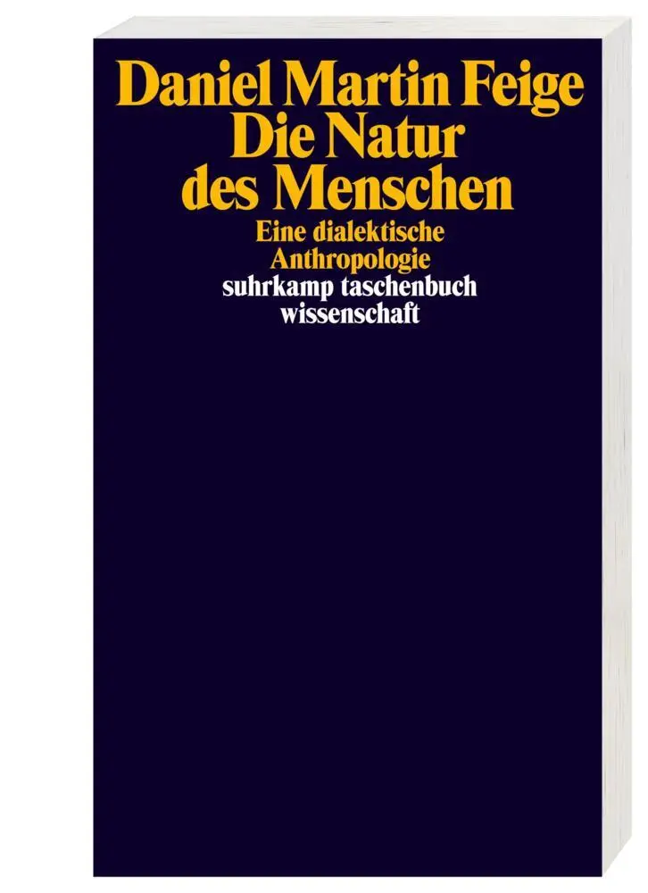 Bild: 9783518299531 | Die Natur des Menschen | Eine dialektische Anthropologie | Feige