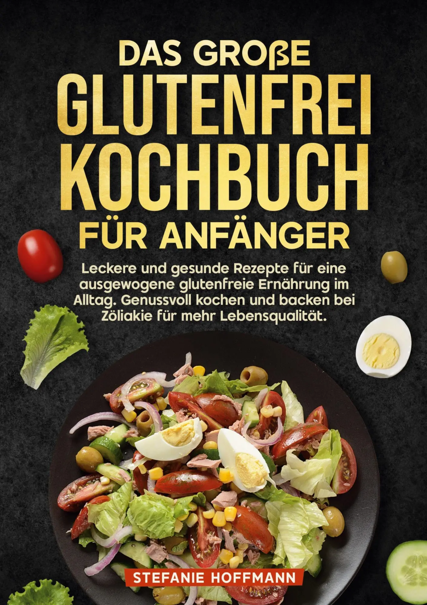 Cover: 9783819499531 | Das große Glutenfrei Kochbuch für Anfänger | Stefanie Hoffmann | Buch