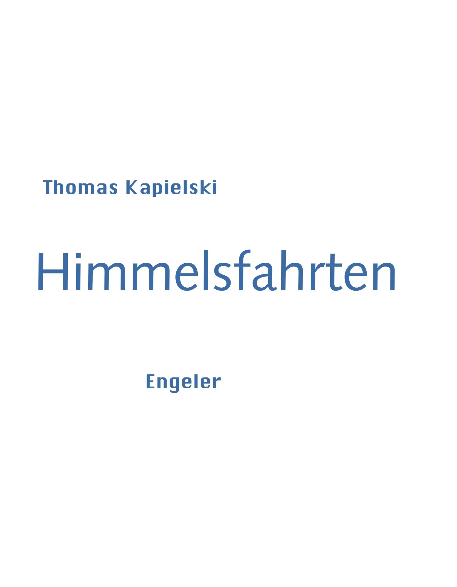 Cover: 9783907369531 | Himmelsfahrten | Thomas Kapielski | Taschenbuch | Neue Sammlung | 2025