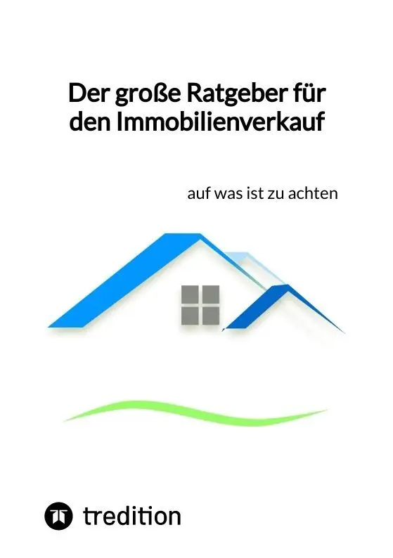 Cover: 9783347849631 | Der große Ratgeber für den Immobilienverkauf | auf was ist zu achten