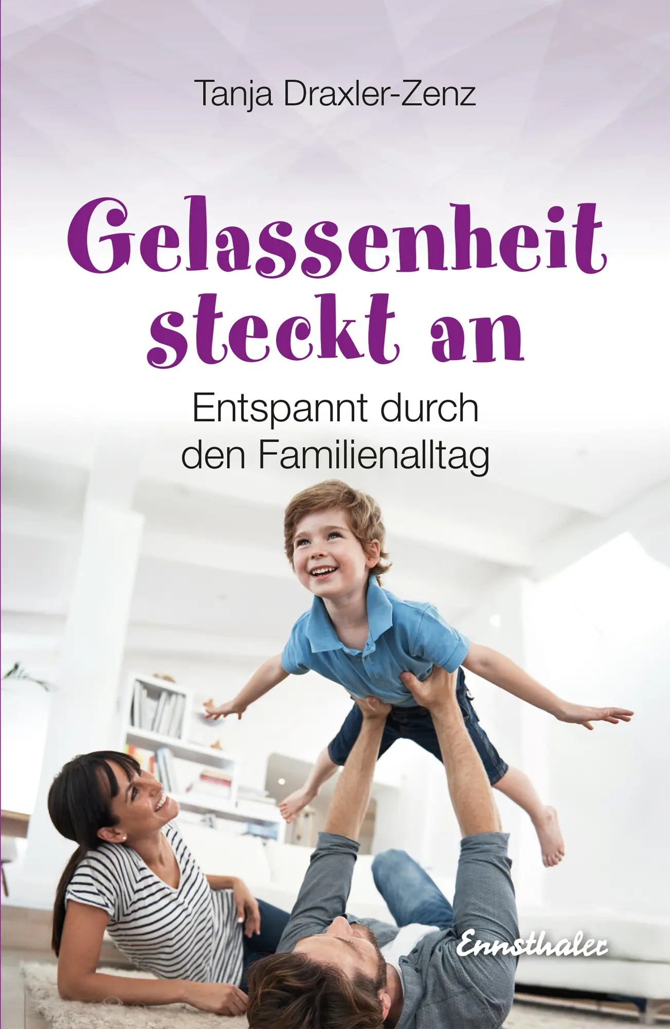 Cover: 9783850689731 | Gelassenheit steckt an | Entspannt durch den Familienalltag | Buch