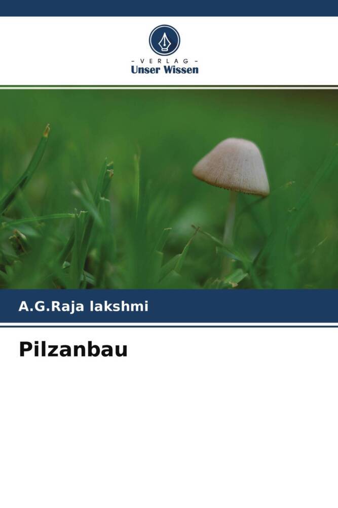Cover: 9786204669731 | Pilzanbau | A. G. Raja Lakshmi | Taschenbuch | 68 S. | Deutsch | 2022