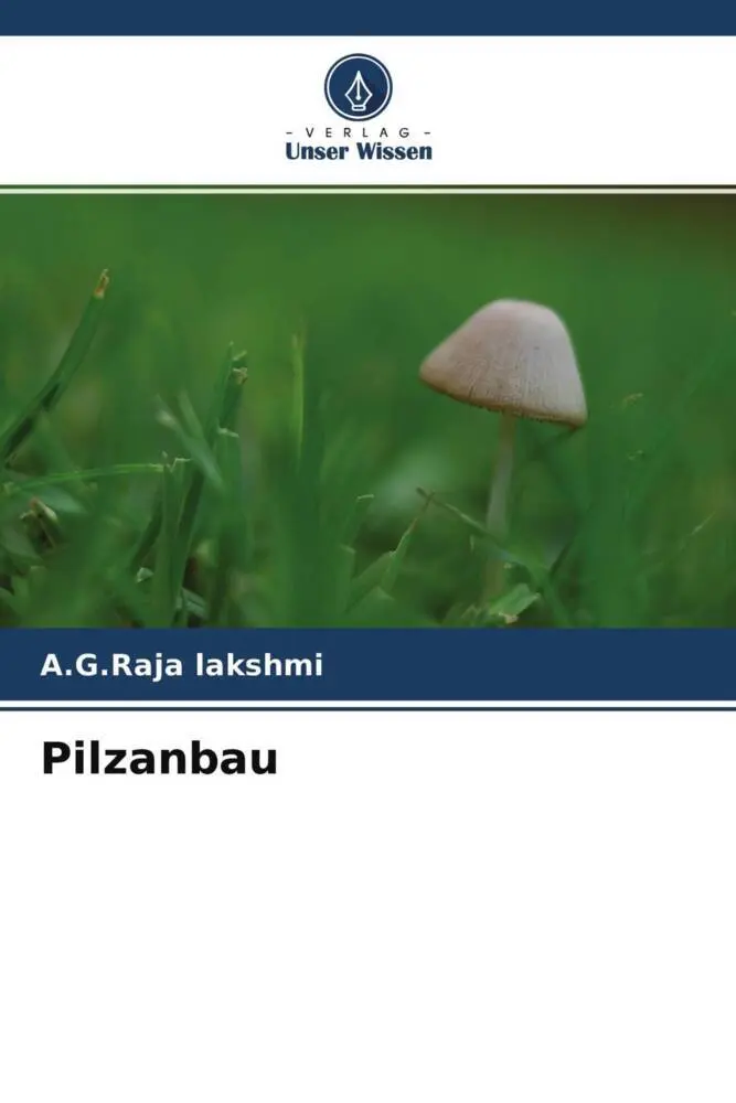 Cover: 9786204669731 | Pilzanbau | A. G. Raja Lakshmi | Taschenbuch | 68 S. | Deutsch | 2022