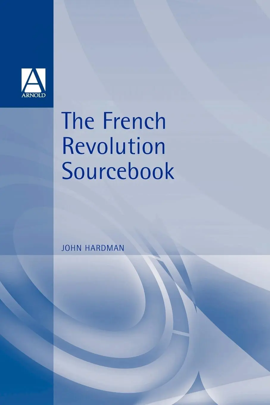 Cover: 9780340719831 | The French Revolution Sourcebook | John Hardman | Taschenbuch | 1998