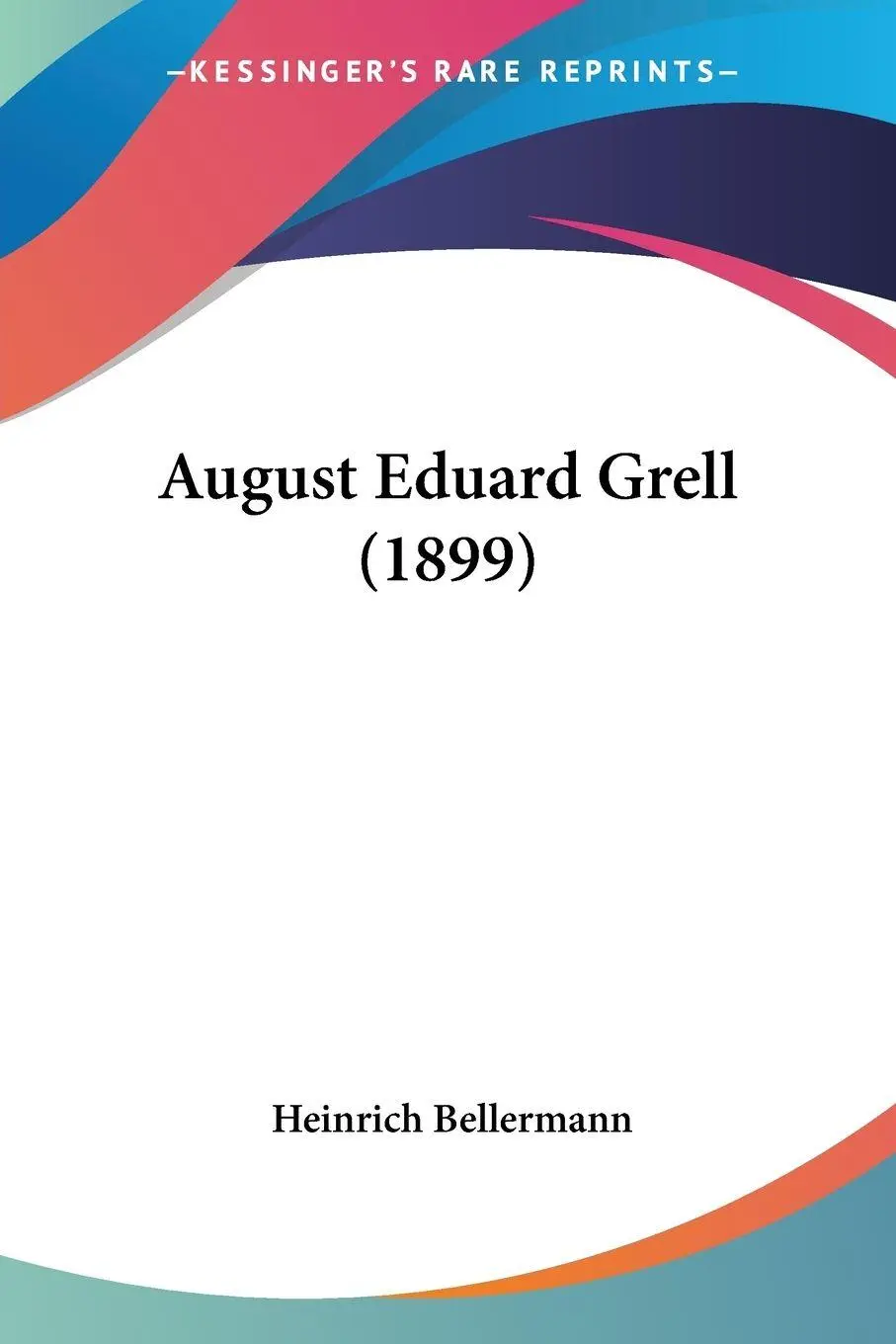 Cover: 9781104619831 | August Eduard Grell (1899) | Heinrich Bellermann | Taschenbuch | 2009