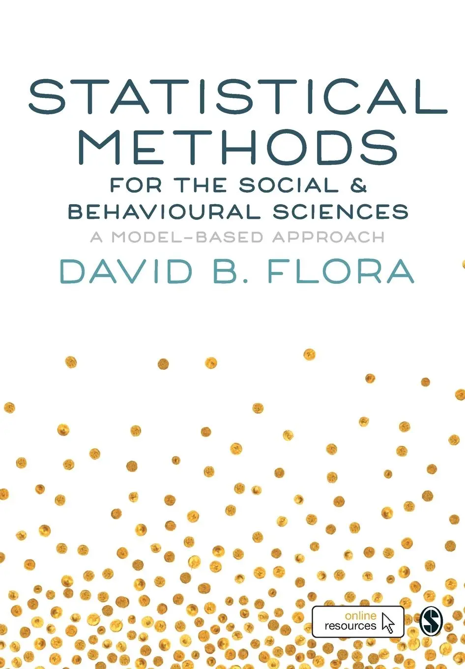 Cover: 9781446269831 | Statistical Methods for the Social and Behavioural Sciences | Flora